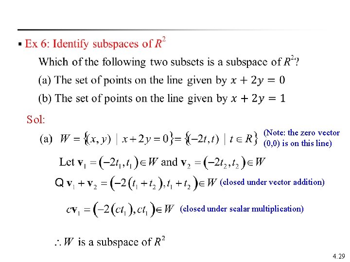  Sol: (Note: the zero vector (0, 0) is on this line) (closed under