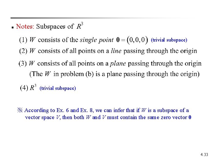 n Notes: Subspaces of R 3 (trivial subspace) ※ According to Ex. 6 and