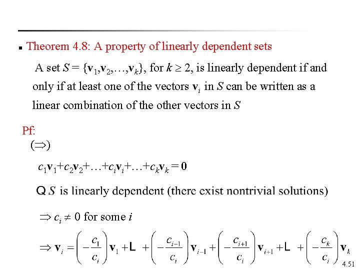 n Theorem 4. 8: A property of linearly dependent sets A set S =