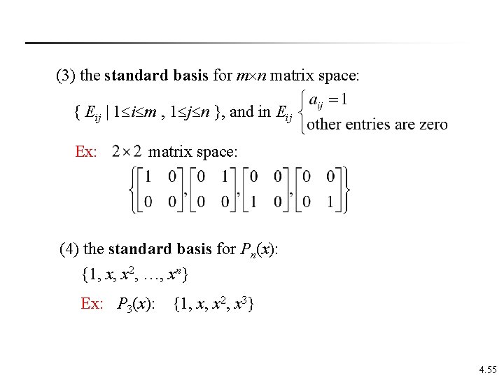 (3) the standard basis for m n matrix space: { Eij | 1 i