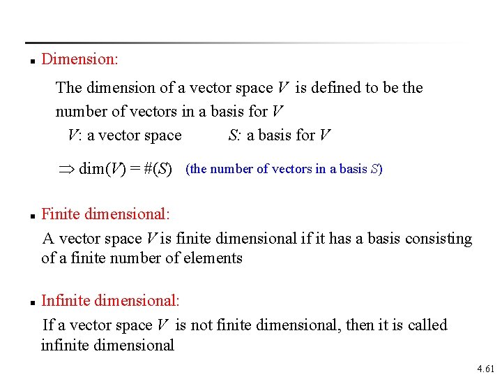 n Dimension: The dimension of a vector space V is defined to be the