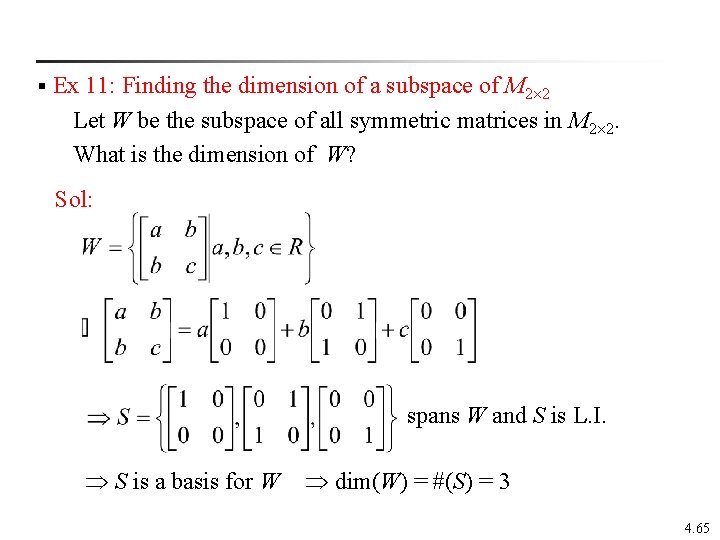 Ex 11: Finding the dimension of a subspace of M 2 2 Let W