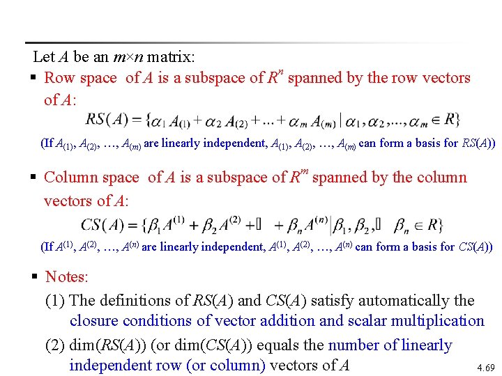 Let A be an m×n matrix: § Row space of A is a subspace