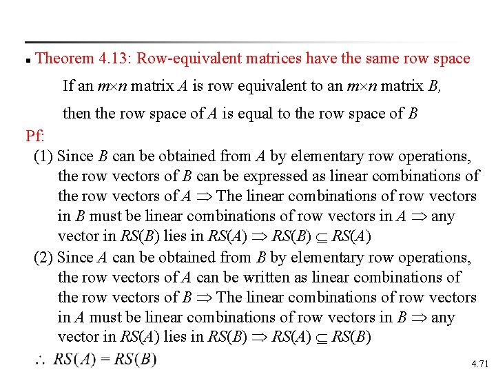  Theorem 4. 13: Row-equivalent matrices have the same row space n If an