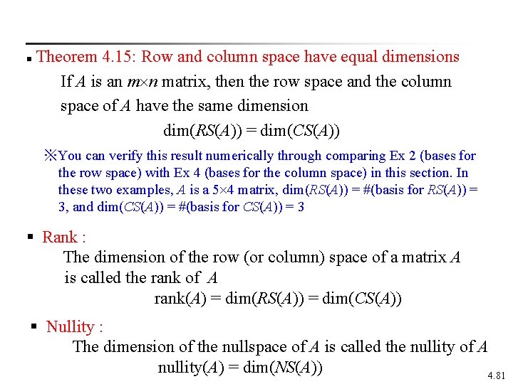  Theorem 4. 15: Row and column space have equal dimensions If A is