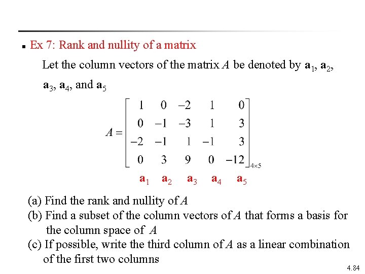 n Ex 7: Rank and nullity of a matrix Let the column vectors of