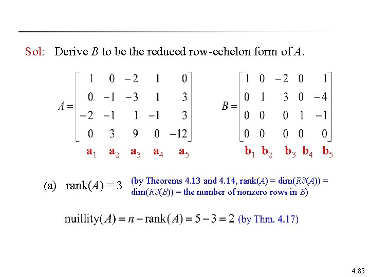 Sol: Derive B to be the reduced row-echelon form of A. a 1 a