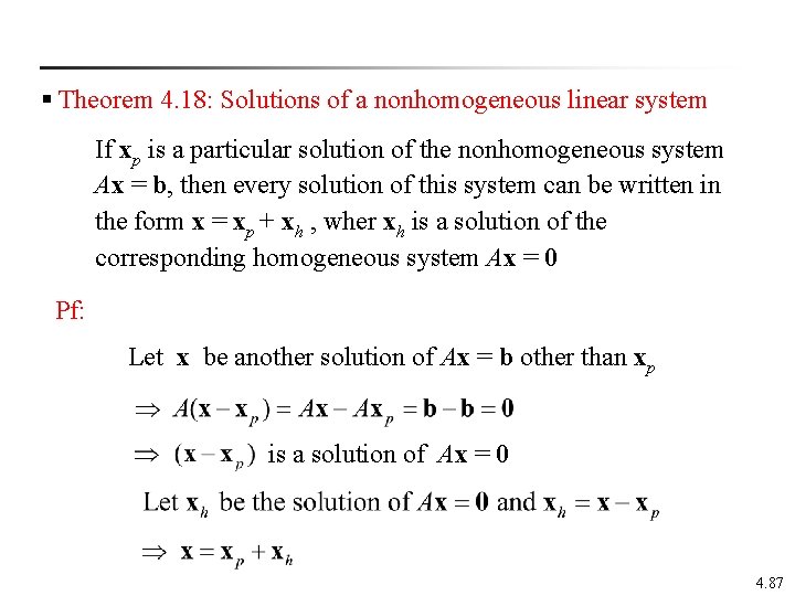 § Theorem 4. 18: Solutions of a nonhomogeneous linear system If xp is a