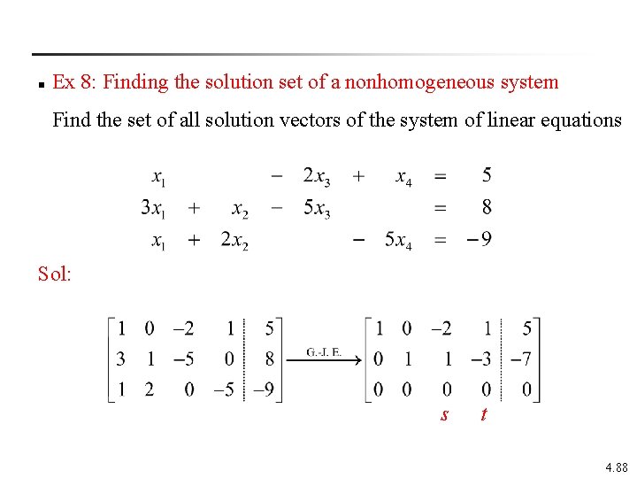 n Ex 8: Finding the solution set of a nonhomogeneous system Find the set