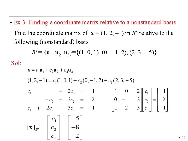 § Ex 3: Finding a coordinate matrix relative to a nonstandard basis Find the