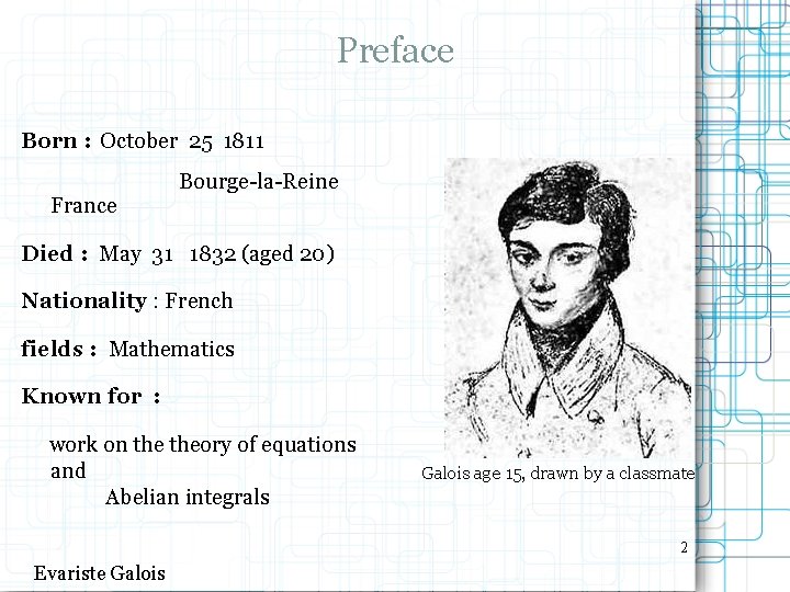 Preface Born : October 25 1811 France Bourge-la-Reine Died : May 31 1832 (aged