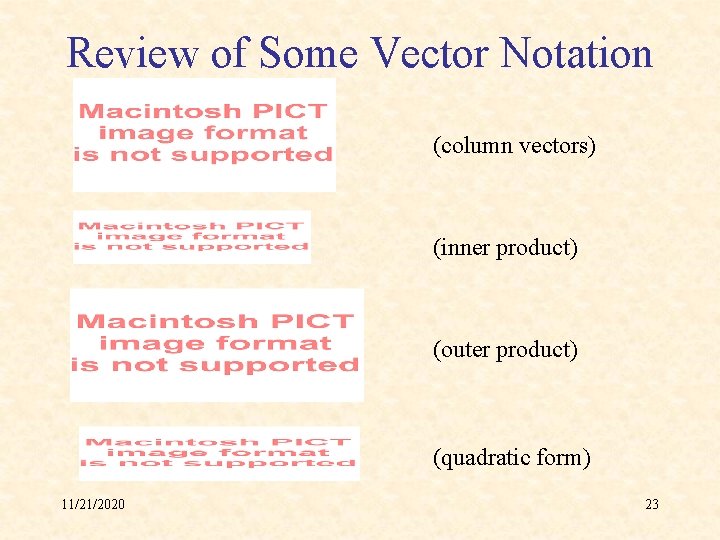 Review of Some Vector Notation (column vectors) (inner product) (outer product) (quadratic form) 11/21/2020