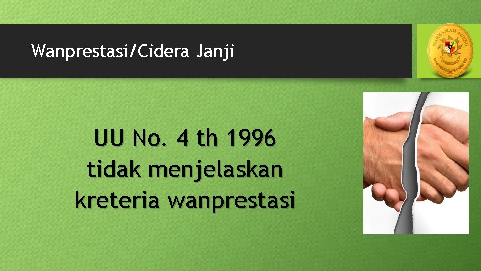 Wanprestasi/Cidera Janji UU No. 4 th 1996 tidak menjelaskan kreteria wanprestasi 