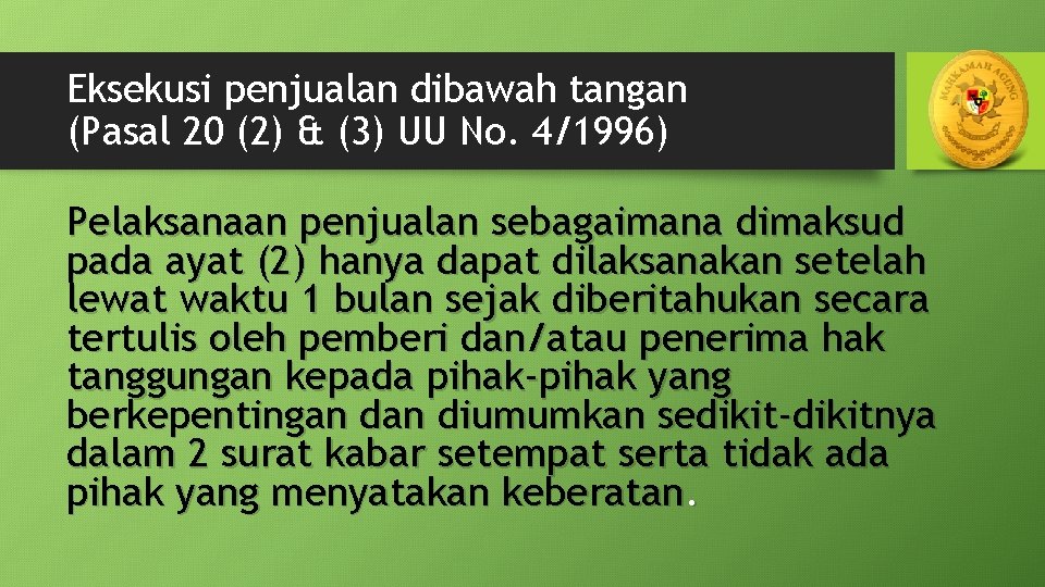 Eksekusi penjualan dibawah tangan (Pasal 20 (2) & (3) UU No. 4/1996) Pelaksanaan penjualan