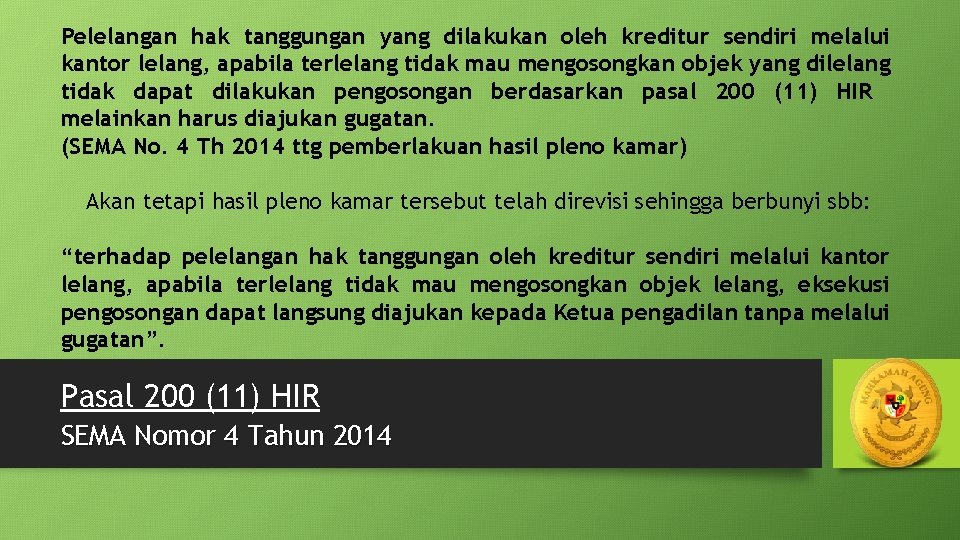 Pelelangan hak tanggungan yang dilakukan oleh kreditur sendiri melalui kantor lelang, apabila terlelang tidak