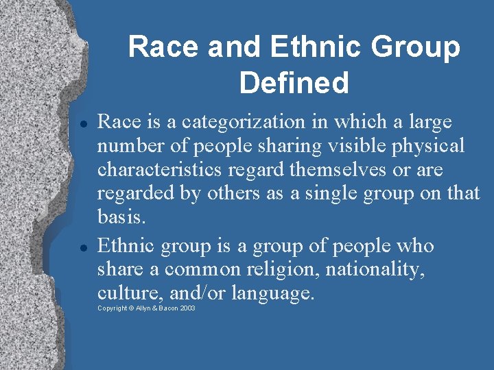 Race and Ethnic Group Defined Race is a categorization in which a large number