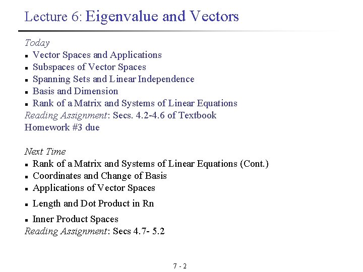 Lecture 6: Eigenvalue and Vectors Today n Vector Spaces and Applications n Subspaces of Lecture 6: Eigenvalue and Vectors Today n Vector Spaces and Applications n Subspaces of