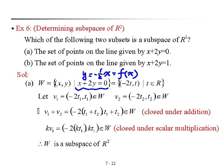 § Ex 6: (Determining subspaces of R 2) Which of the following two subsets § Ex 6: (Determining subspaces of R 2) Which of the following two subsets