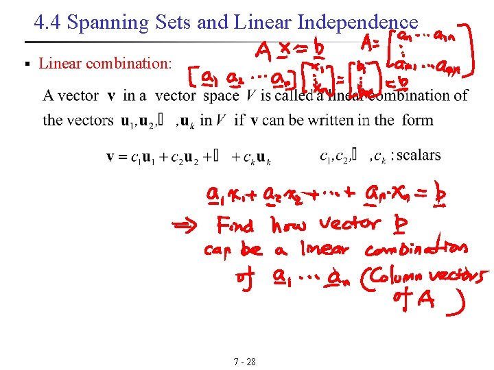 4. 4 Spanning Sets and Linear Independence § Linear combination: 7 - 28 4. 4 Spanning Sets and Linear Independence § Linear combination: 7 - 28