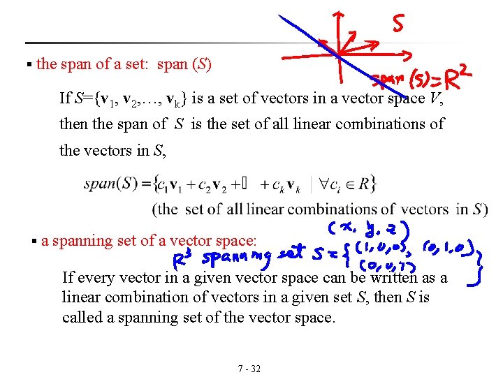 § the span of a set: span (S) If S={v 1, v 2, …, § the span of a set: span (S) If S={v 1, v 2, …,