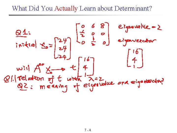 What Did You Actually Learn about Determinant? 7 -4 What Did You Actually Learn about Determinant? 7 -4