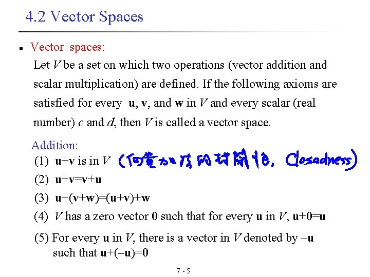 4. 2 Vector Spaces n Vector spaces: Let V be a set on which 4. 2 Vector Spaces n Vector spaces: Let V be a set on which