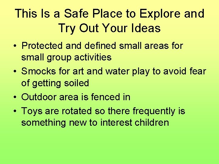 This Is a Safe Place to Explore and Try Out Your Ideas • Protected
