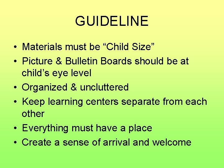 GUIDELINE • Materials must be “Child Size” • Picture & Bulletin Boards should be