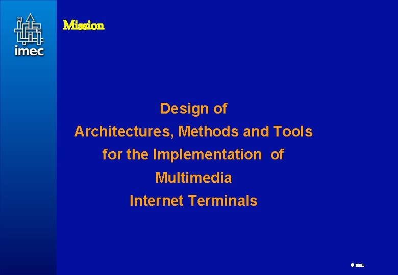 Mission Design of Architectures, Methods and Tools for the Implementation of Multimedia Internet Terminals