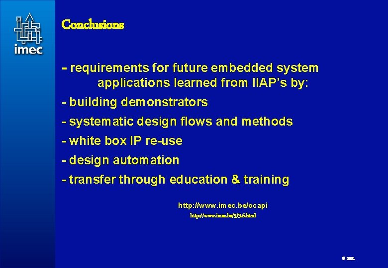 Conclusions - requirements for future embedded system applications learned from IIAP’s by: - building