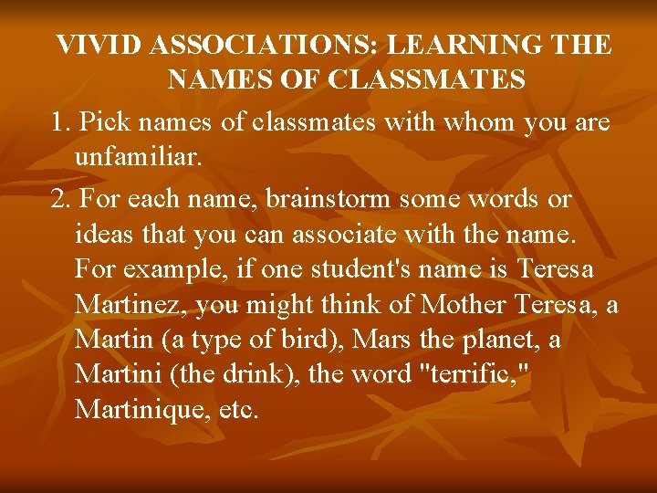 VIVID ASSOCIATIONS: LEARNING THE NAMES OF CLASSMATES 1. Pick names of classmates with whom