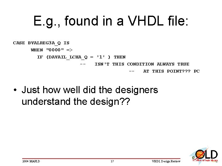 E. g. , found in a VHDL file: CASE BVALREG 3 A_Q IS WHEN