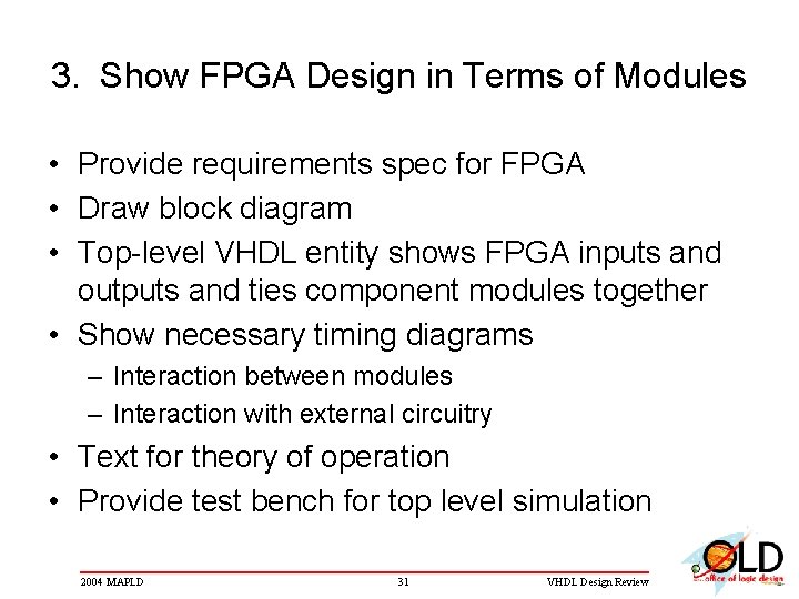 3. Show FPGA Design in Terms of Modules • Provide requirements spec for FPGA