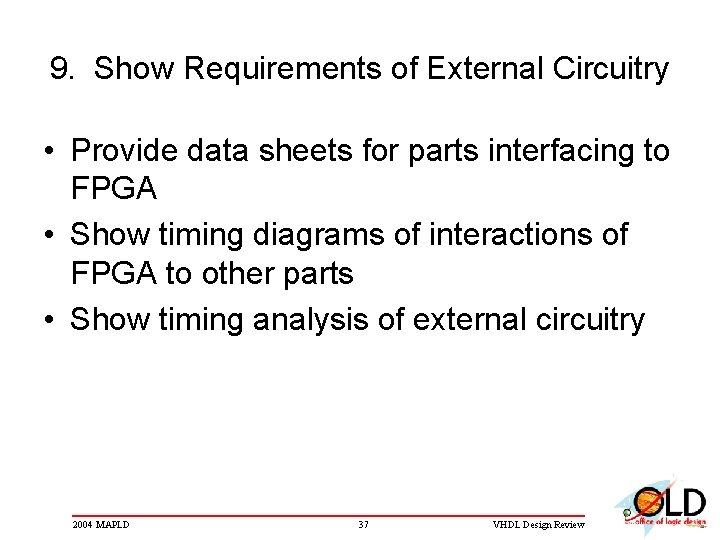 9. Show Requirements of External Circuitry • Provide data sheets for parts interfacing to 9. Show Requirements of External Circuitry • Provide data sheets for parts interfacing to