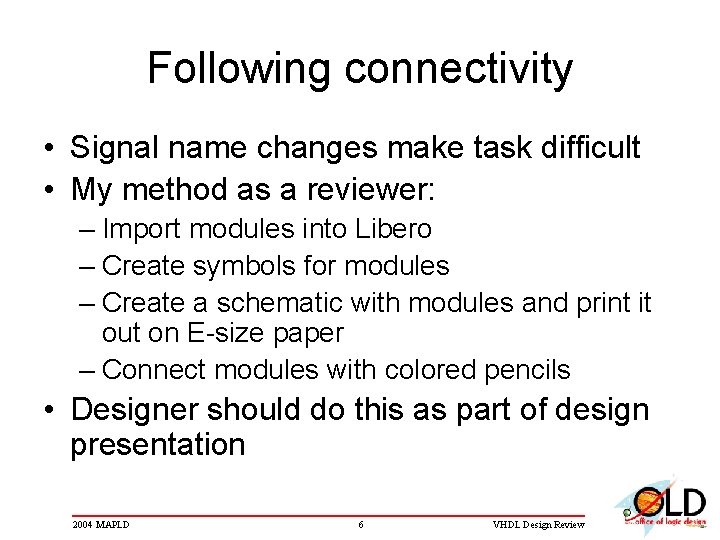Following connectivity • Signal name changes make task difficult • My method as a Following connectivity • Signal name changes make task difficult • My method as a