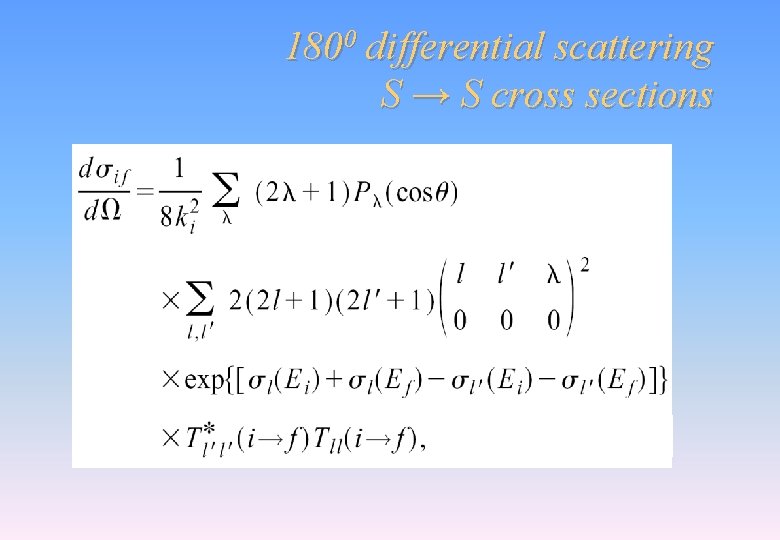 1800 differential scattering S → S cross sections 1800 differential scattering S → S cross sections