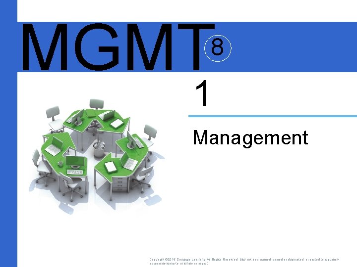 MGMT 8 1 Management Copyright © 2016 Cengage Learning. All Rights Reserved. May not
