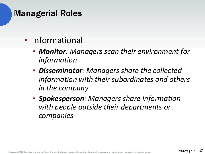 Managerial Roles • Informational • Monitor: Managers scan their environment for information • Disseminator: