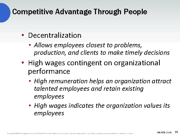 Competitive Advantage Through People • Decentralization • Allows employees closest to problems, production, and