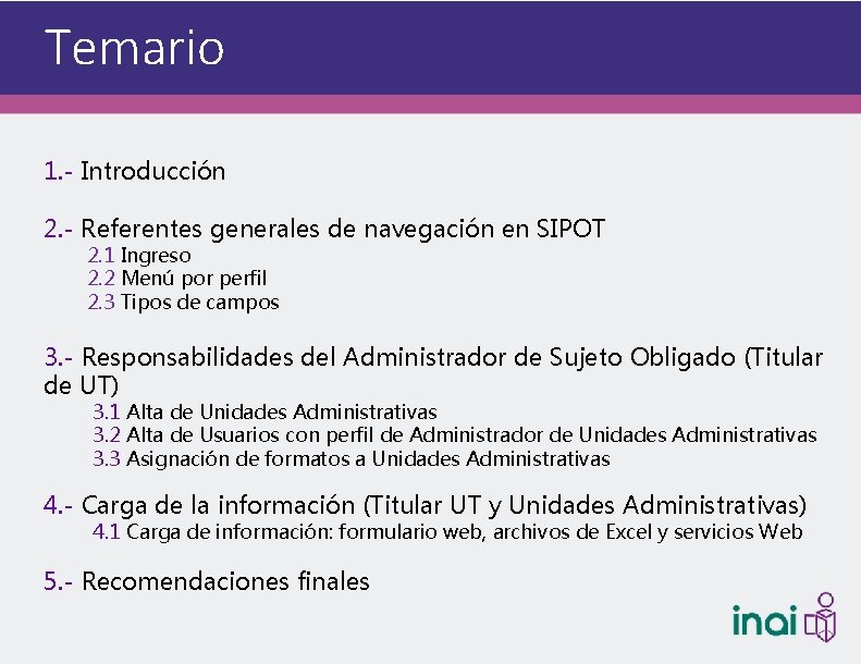 Temario 1. - Introducción 2. - Referentes generales de navegación en SIPOT 2. 1