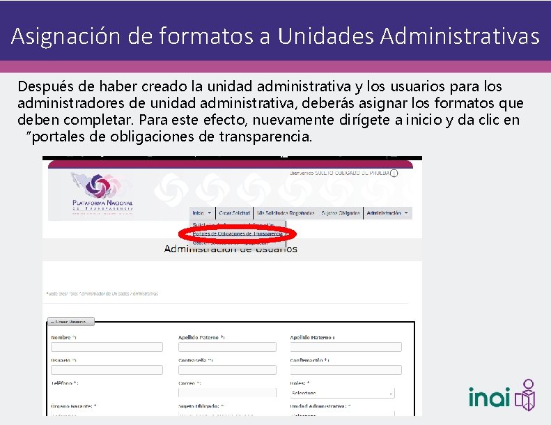 Asignación de formatos a Unidades Administrativas Después de haber creado la unidad administrativa y