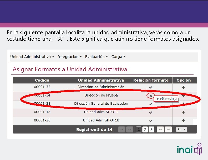 En la siguiente pantalla localiza la unidad administrativa, verás como a un costado tiene