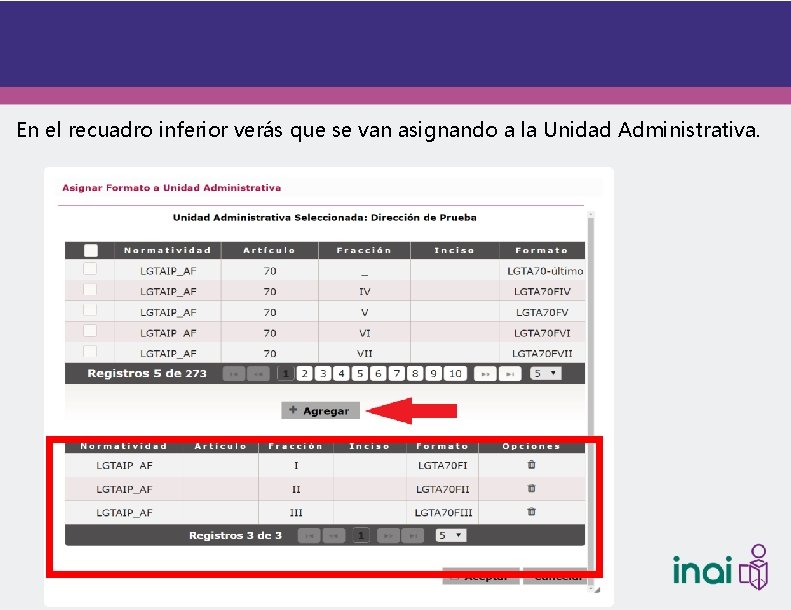 En el recuadro inferior verás que se van asignando a la Unidad Administrativa. 