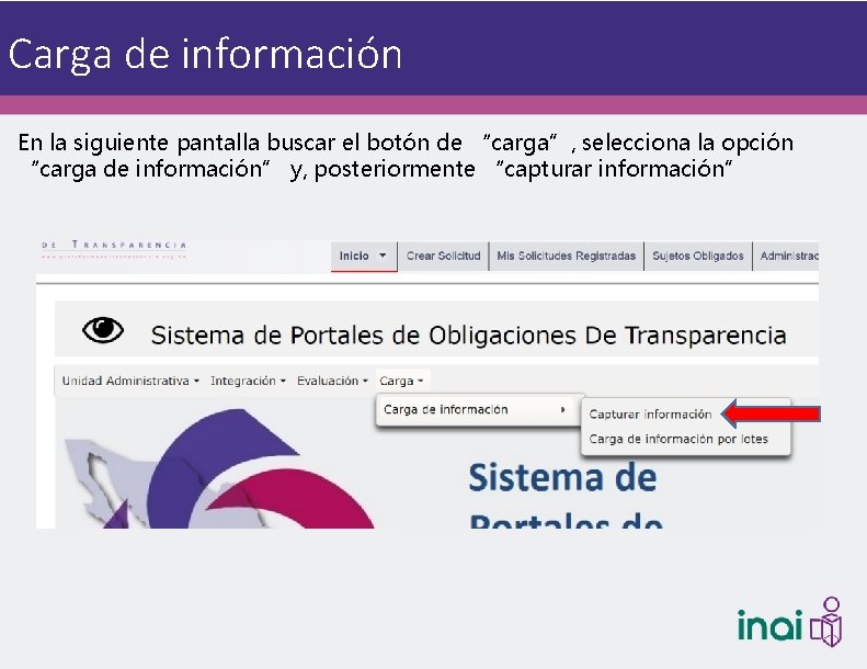 Carga de información En la siguiente pantalla buscar el botón de “carga”, selecciona la