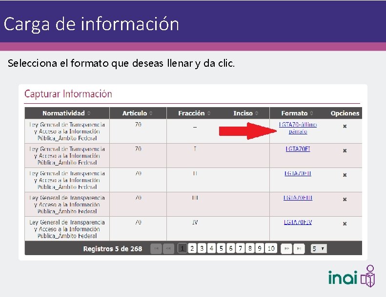 Carga de información Selecciona el formato que deseas llenar y da clic. 