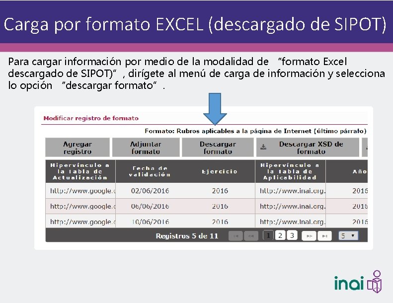 Carga por formato EXCEL (descargado de SIPOT) Para cargar información por medio de la