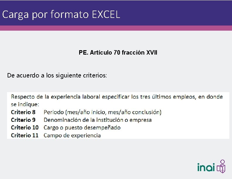 Carga por formato EXCEL PE. Artículo 70 fracción XVII De acuerdo a los siguiente