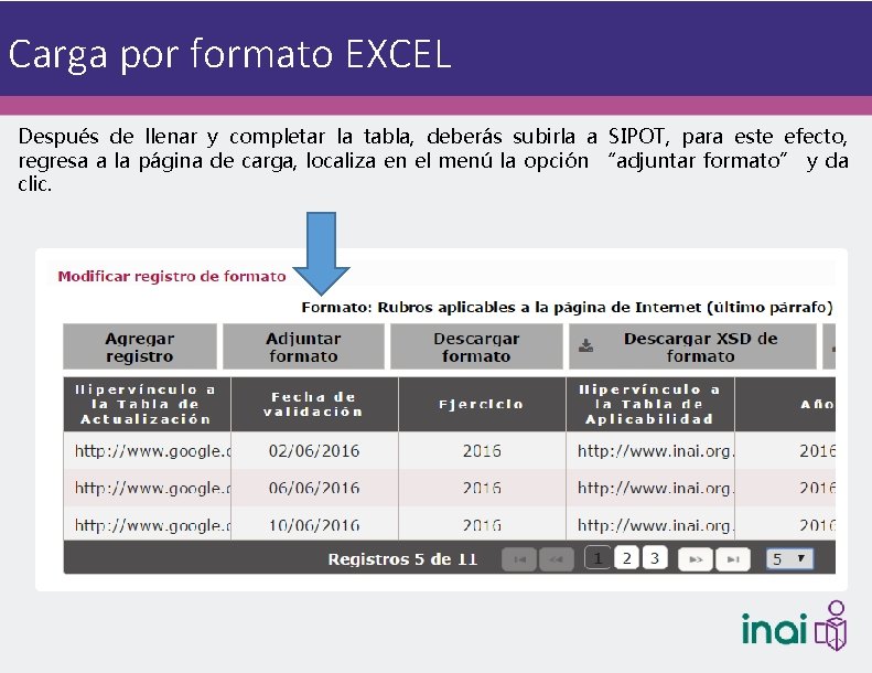 Carga por formato EXCEL Después de llenar y completar la tabla, deberás subirla a