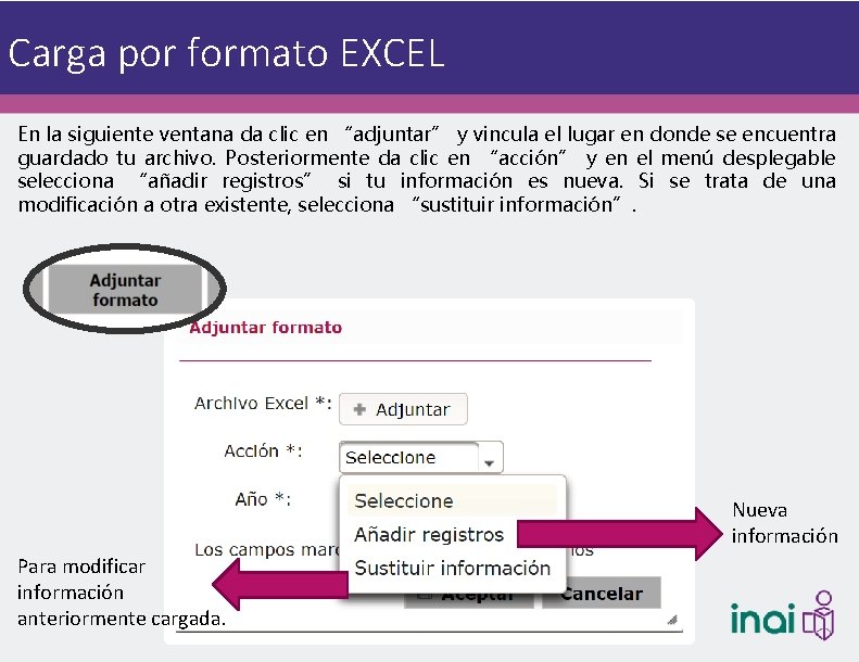 Carga por formato EXCEL En la siguiente ventana da clic en “adjuntar” y vincula