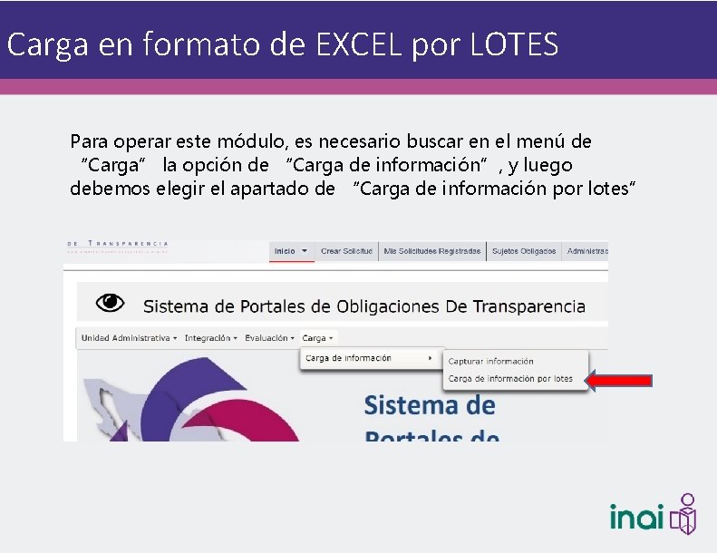 Carga en formato de EXCEL por LOTES Para operar este módulo, es necesario buscar